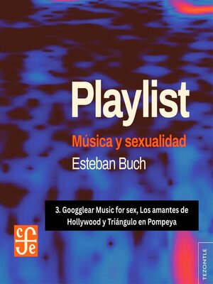 cover image of Googglear Music for Sex, Los amantes de Hollywood y Triángulo en Pompeya